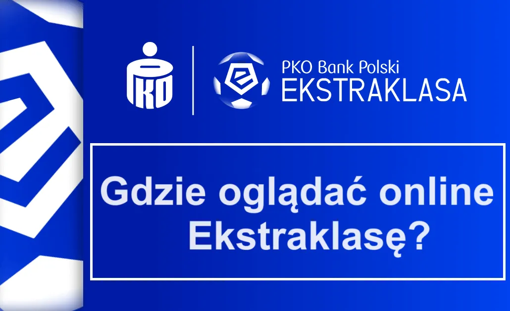 Ekstraklasa gdzie oglądać?