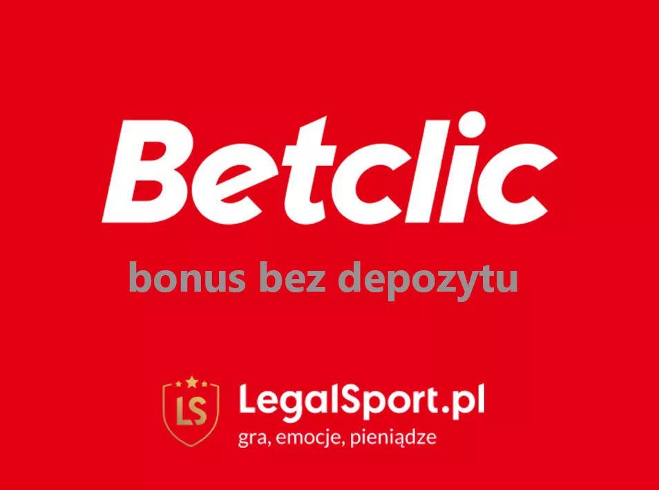 Bez depozytu - bonus w Betclic