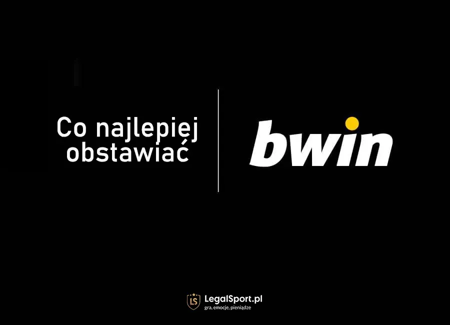 Co obstawiać w Bwin?