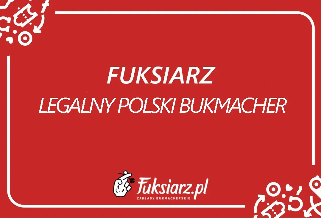 Fuksiarz - legalny polski bukmacher internetowy