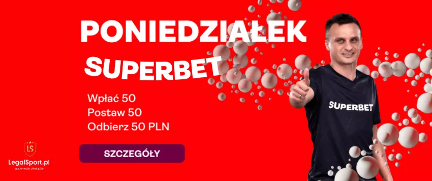 Poniedziałek w Superbet: extra bonus 50 PLN za wpłatę na konto