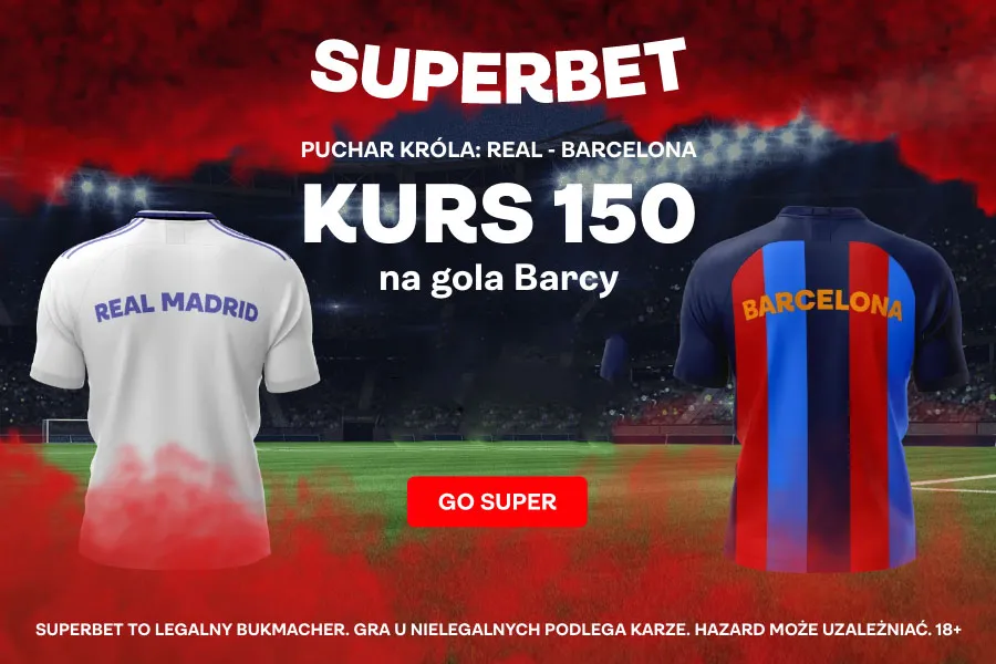 Boost 150.00 na Real Madryt - FC Barcelona (02.03) w promocji bukmachera Superbet