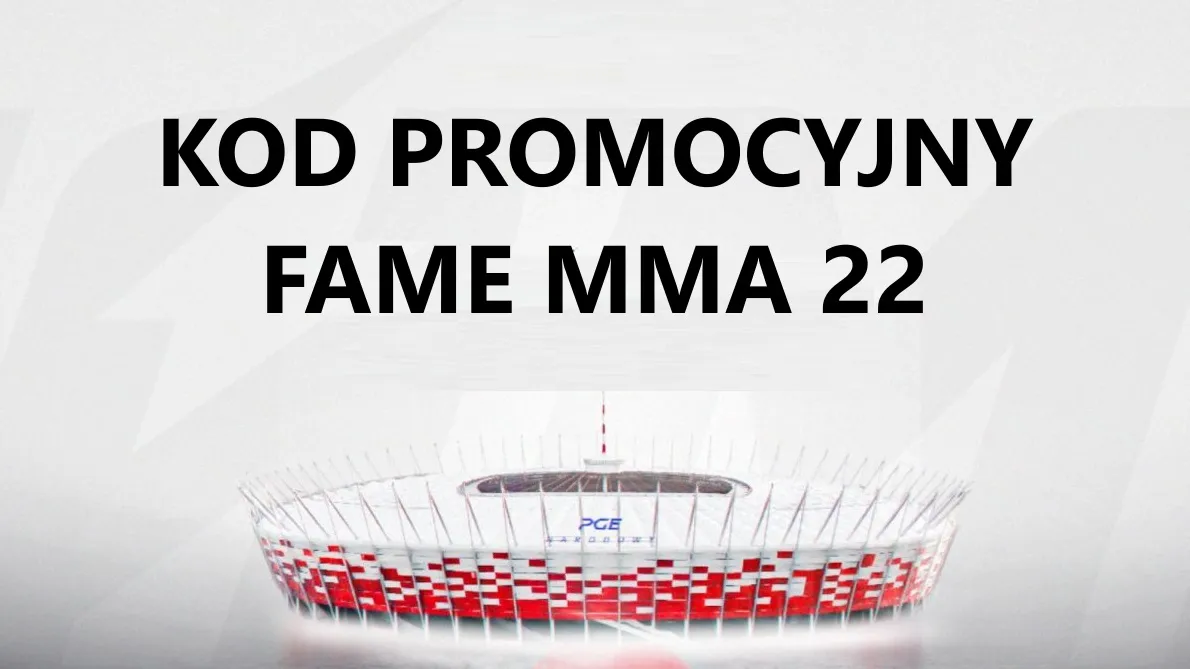 Mamy kod promocyjny na FAME MMA 22. Sprawdź, co gwarantuje i jak go użyć