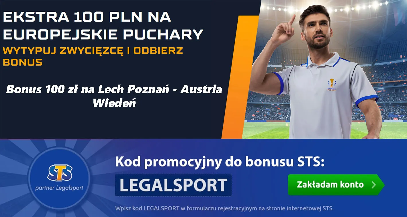 Lech Poznań - Austria Wiedeń bonus 100 zł w promocji bukmacherskiej STS