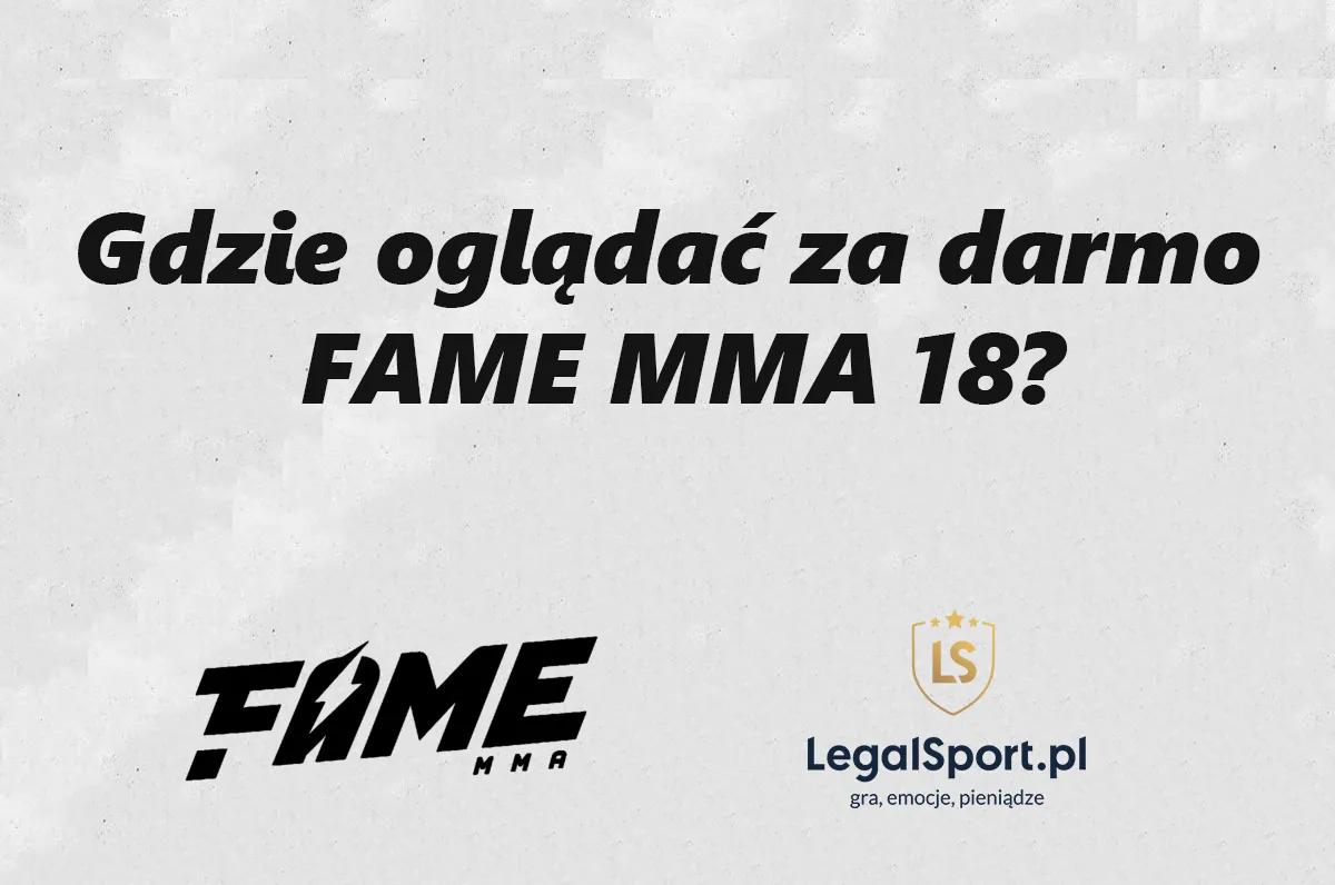 Gdzie oglądać za darmo FAME MMA 18