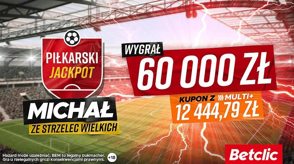 Piłkarski Jackpot w Betclic rozbity - gracz zgarnął u buka ponad 72 000 złotych!