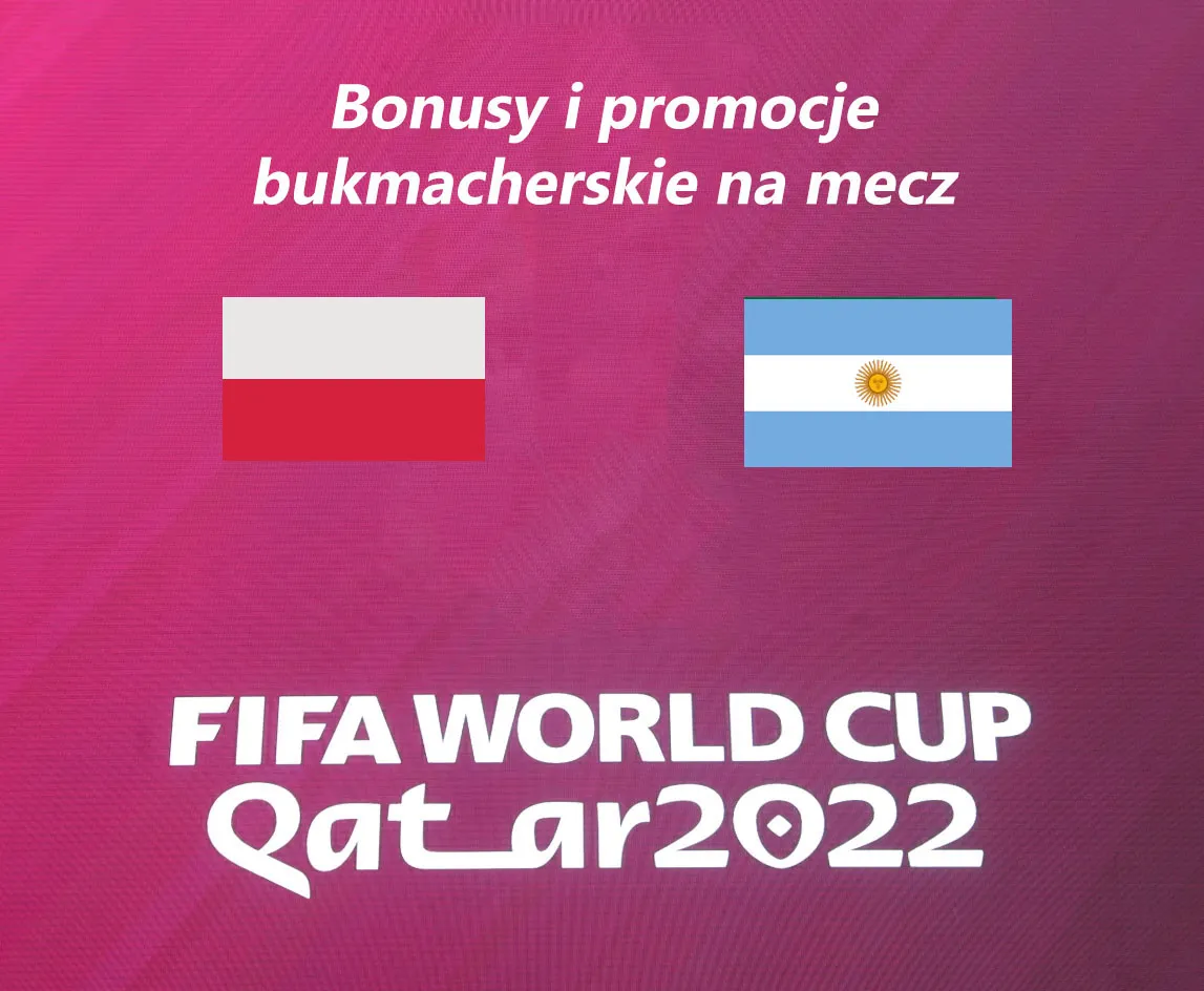Bonusy i promocje bukmacherskie na mecz Polska - Argentyna MŚ 2022