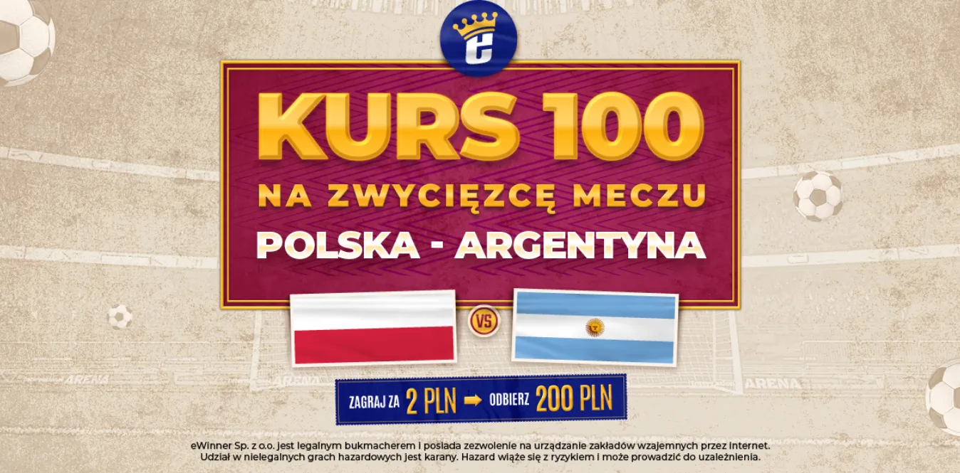 Kurs 100.00 w eWinner na Polska - Argentyna (30.11.2022)