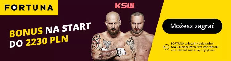 Pewniak na KSW 60 - bonus od Fortuna Zakłady Bukmacherskie dla wszystkich graczy