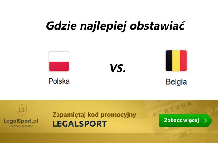 U jakiego bukmachera najlepiej obstawiać zakłady na Polska vs. Belgia