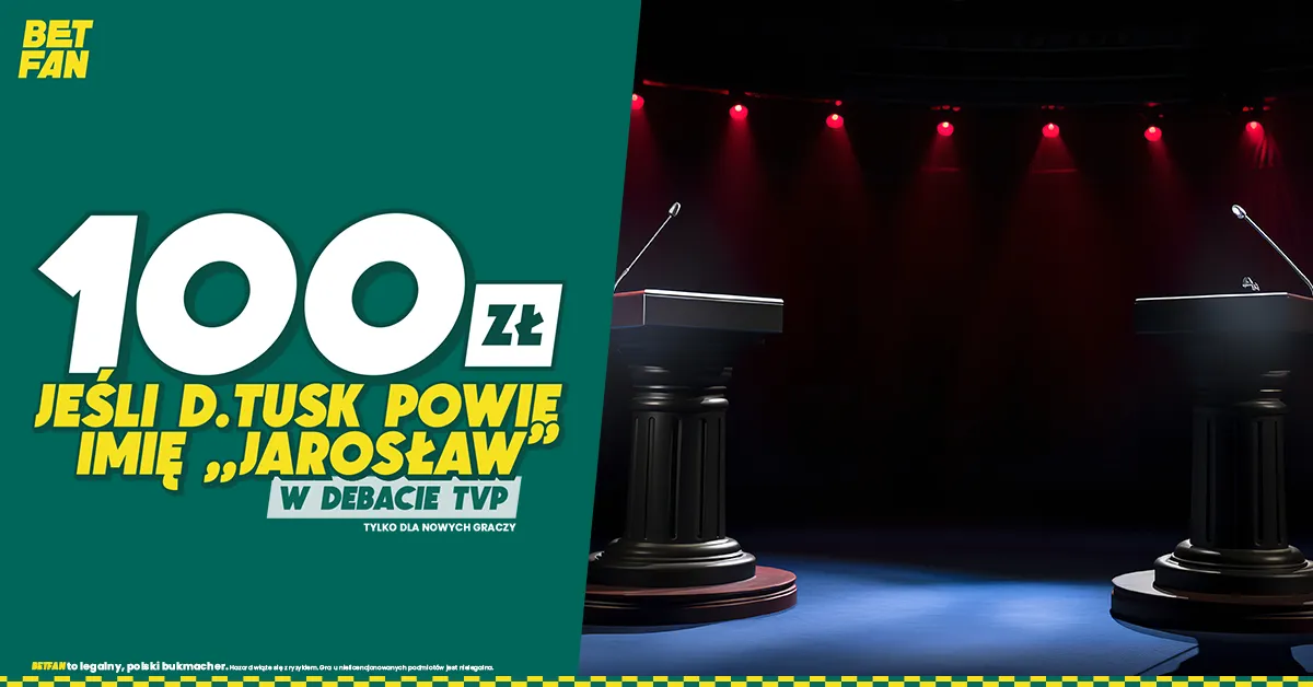 Obstaw specjalne zdarzenie na debatę TVP w BETFAN - zgarnij 100 zł
