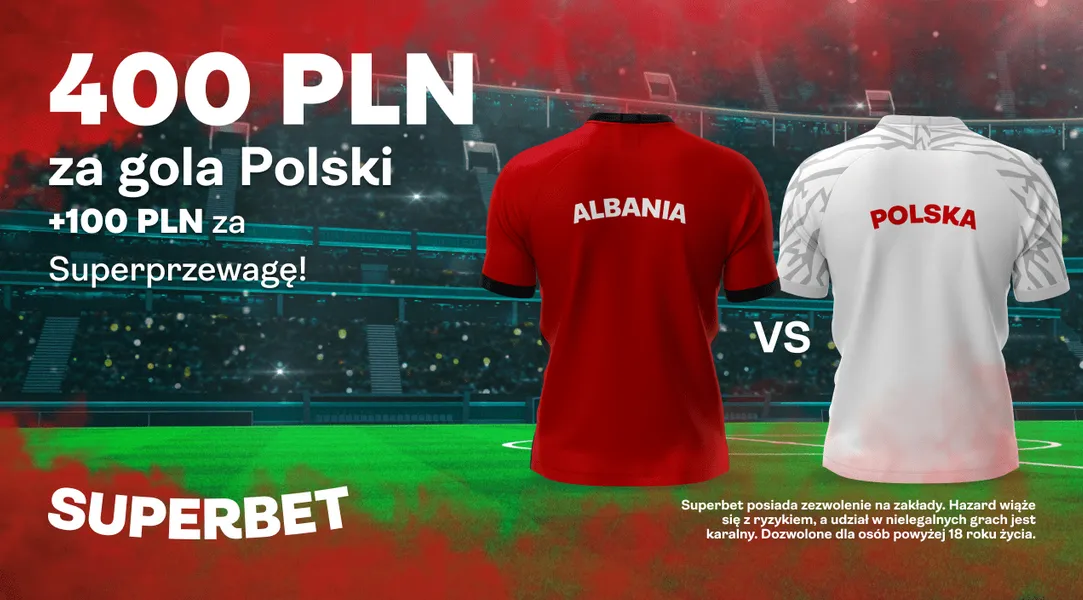 Albania - Polska bonus 400 zł w promocji Superbet (10.07)