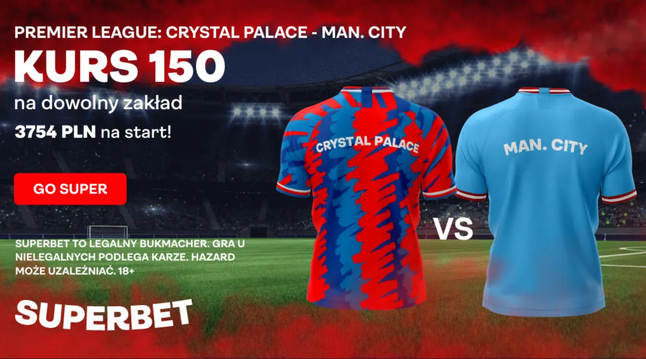 Boost 150.00 na Crystal Palace - Manchester City w promocji bukmachera Superbet