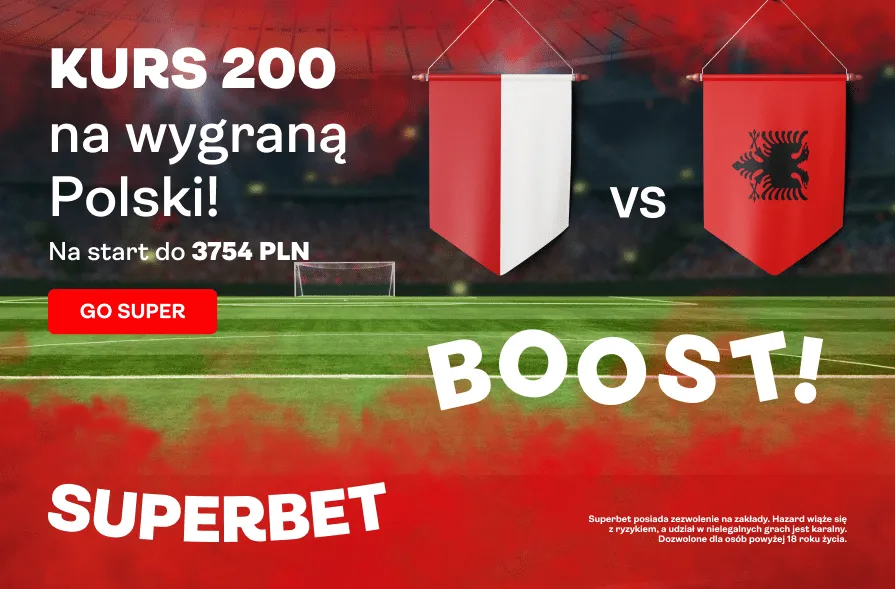 Boost 200.00 na Polska - Albania w promocji Superbet (27.03)
