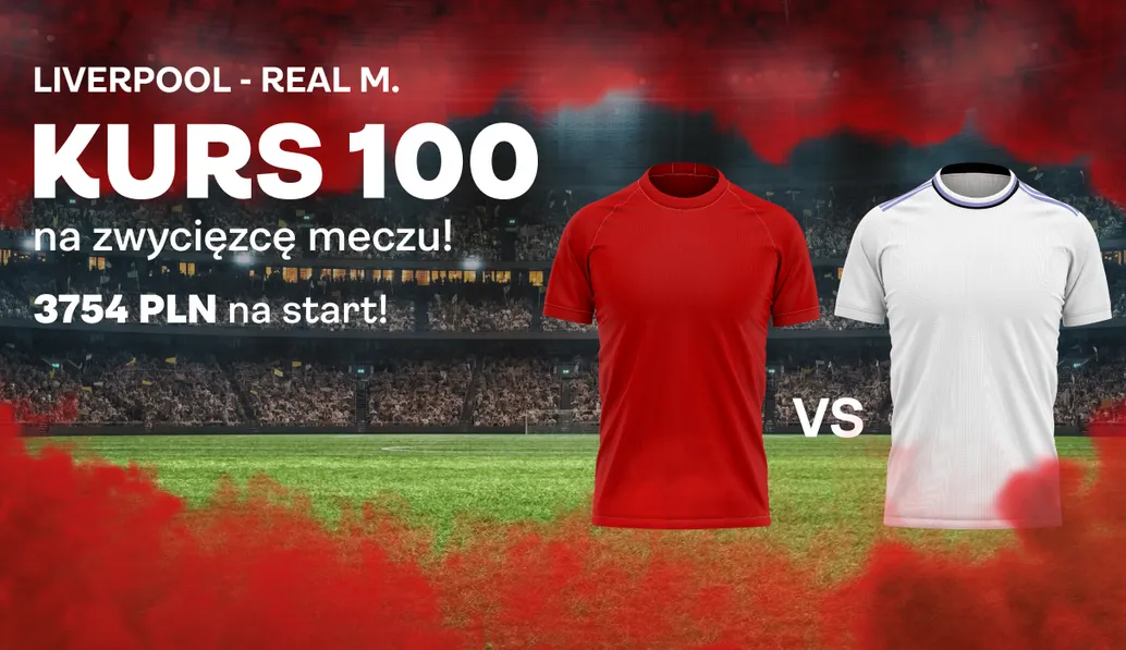Boost 100.00 na Liverpool - Real Madryt (21.02.2023) w promocji Superbet