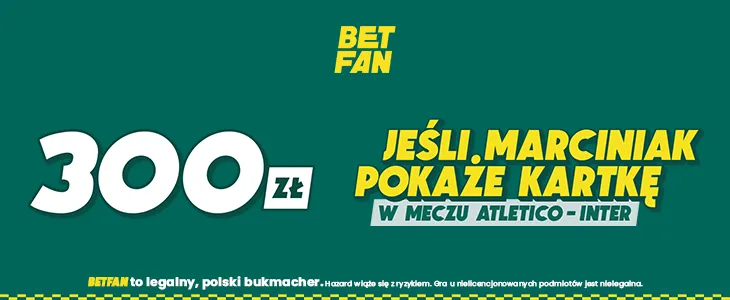300 zł jeśli Marciniak pokaże kartkę w meczu Atletico - Inter (13.03.2024)