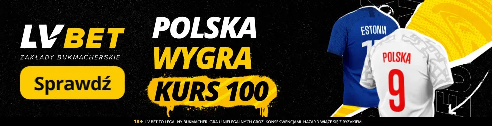 Wysoki kurs 100.00 na wygraną Polski z Estonią od LV Bet