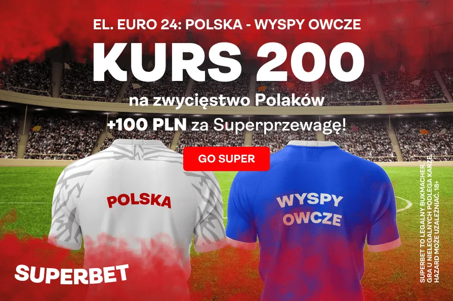 Polska - Wyspy Owcze kurs 200.00 w promocji Superbet (07.09)