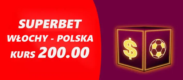Włochy - Polska kurs 200.00 w promocji Superbet (16.09.23)