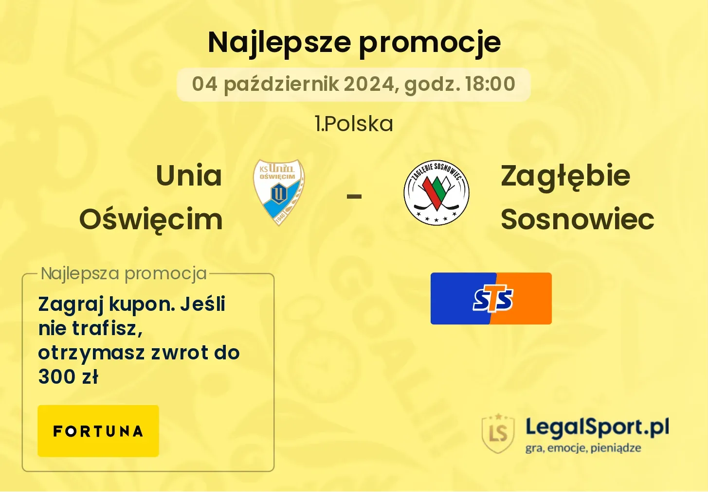 Unia Oświęcim - Zagłębie Sosnowiec promocje bonusy na mecz