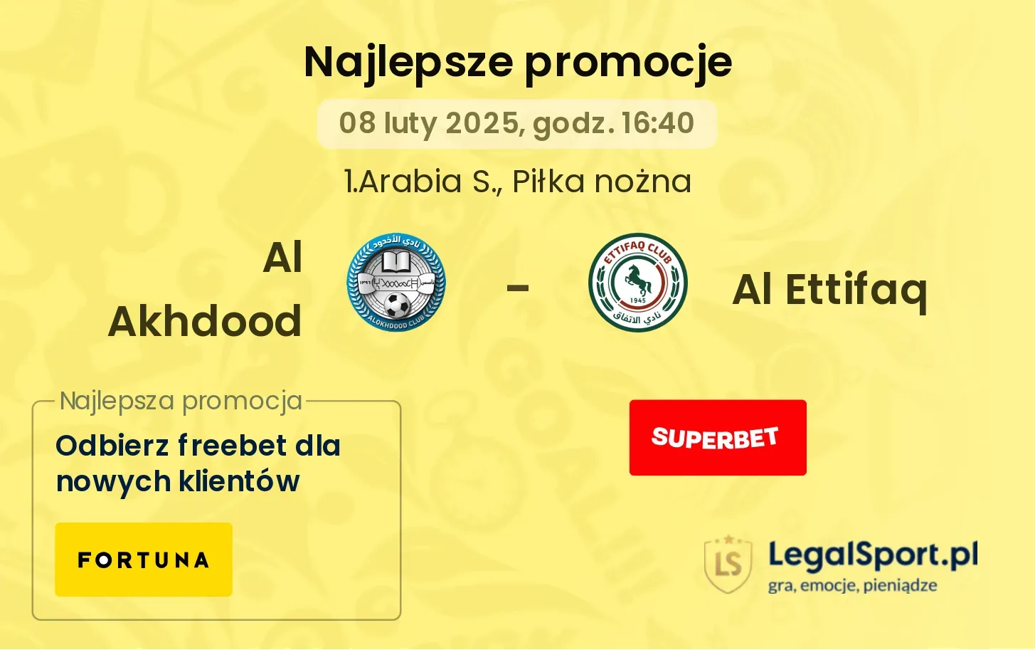 Al Ettifaq - Al Akhdood promocje bukmacherskie 28.08, 17:45