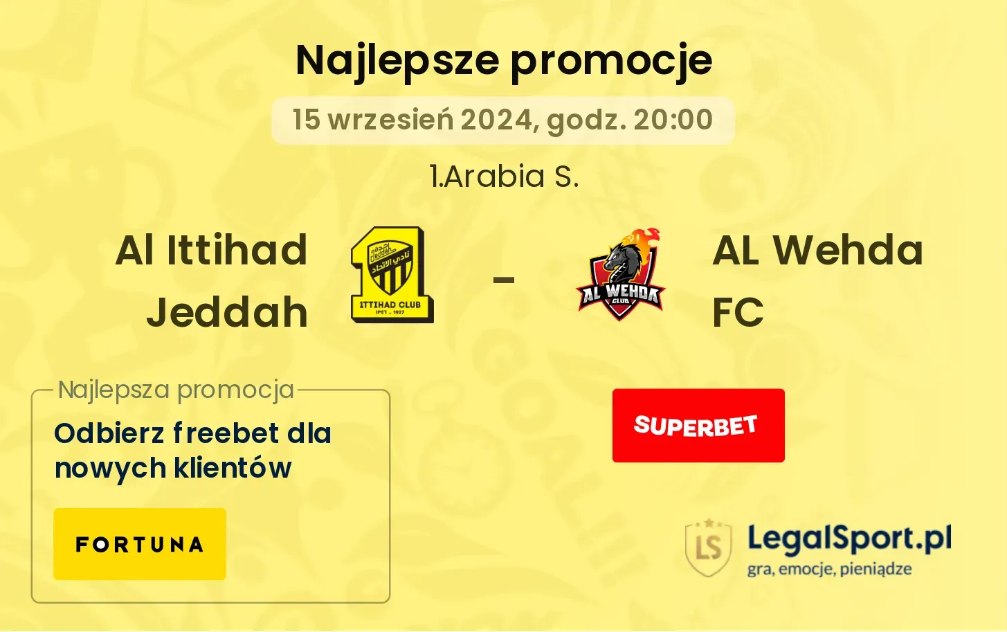 Al Ittihad Jeddah - AL Wehda FC promocje bonusy na mecz