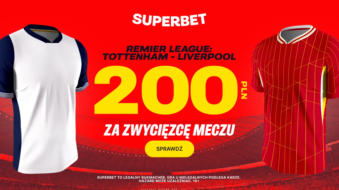 200 zł za zwycięzcę meczu Tottenhamu z Liverpoolem w Superbet