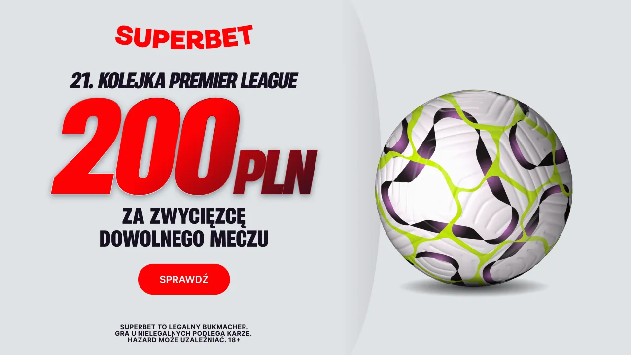 200 zł za zwycięzcę dowolnego meczu 21. kolejki Premier League 2024/25