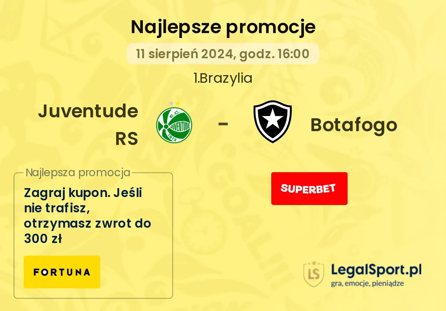 Juventude RS - Botafogo promocje bonusy na mecz