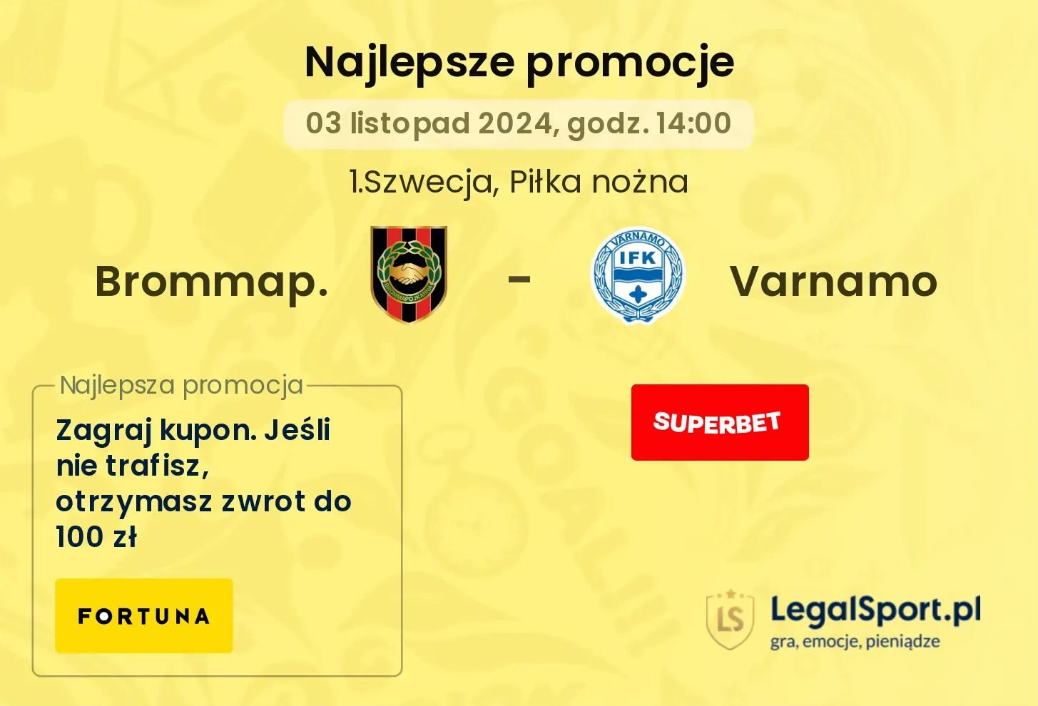 Brommap. - Varnamo promocje u bukmacherów 03.11, 14:00