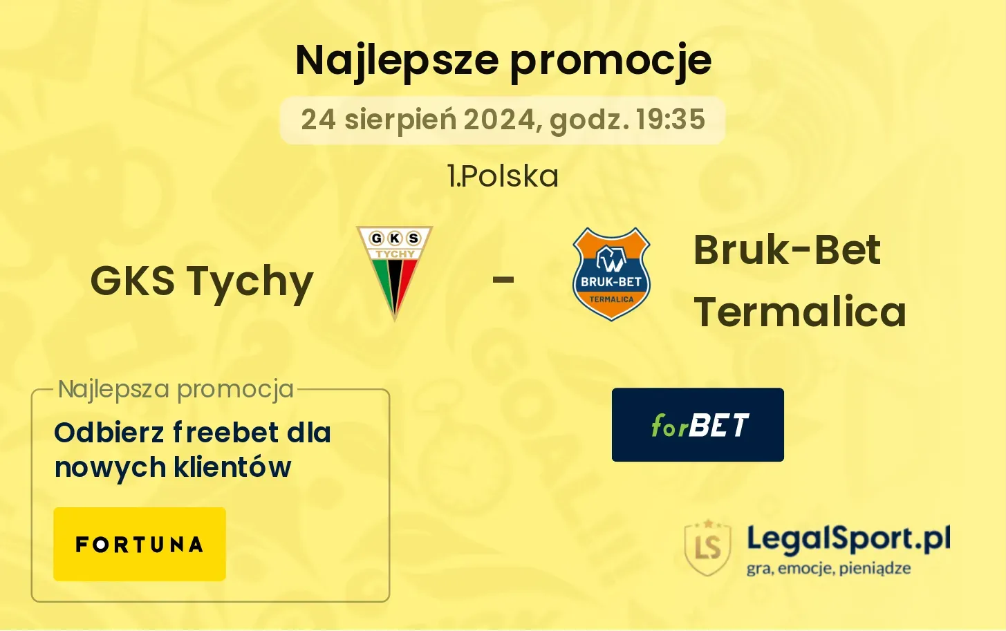 GKS Tychy - Bruk-Bet Termalica promocje bukmacherskie 24.08, 19:35