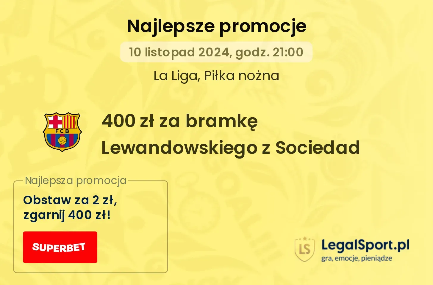 400 zł za bramkę Lewandowskiego z Sociedad promocje bonusy na mecz