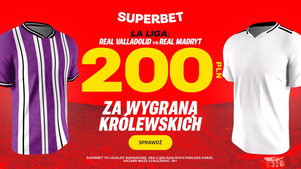 200 zł za wygraną Realu Madryt z Valladolid od Superbet!