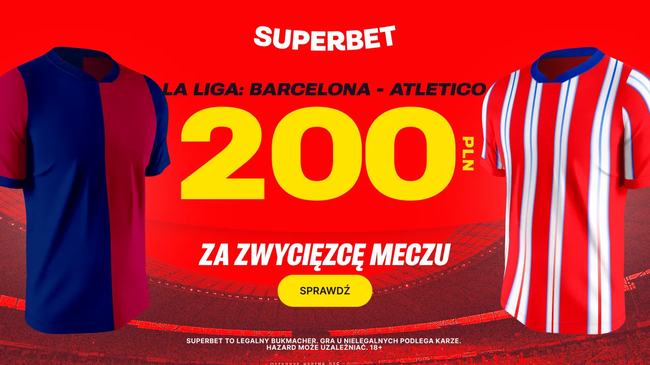 200 PLN za zwycięzcę meczu Barcelony z Atletico w Superbet (21.12.2024)