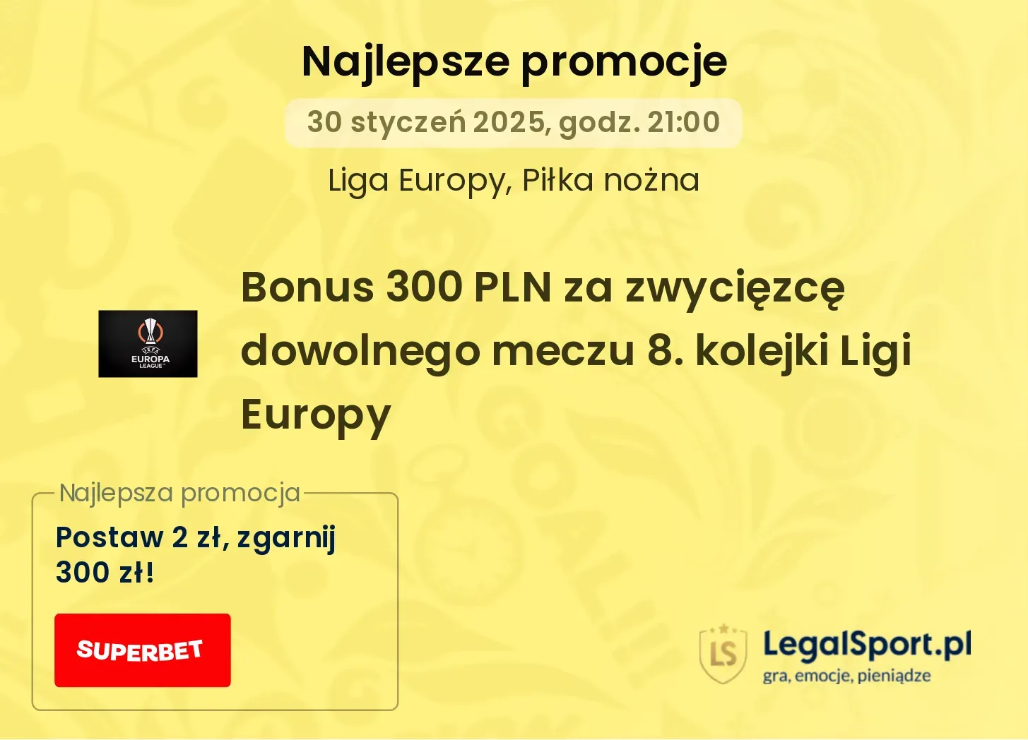 300 zł za wygraną wybranej drużyny w 8. kolejce LE od Superbet (30.01.2025)