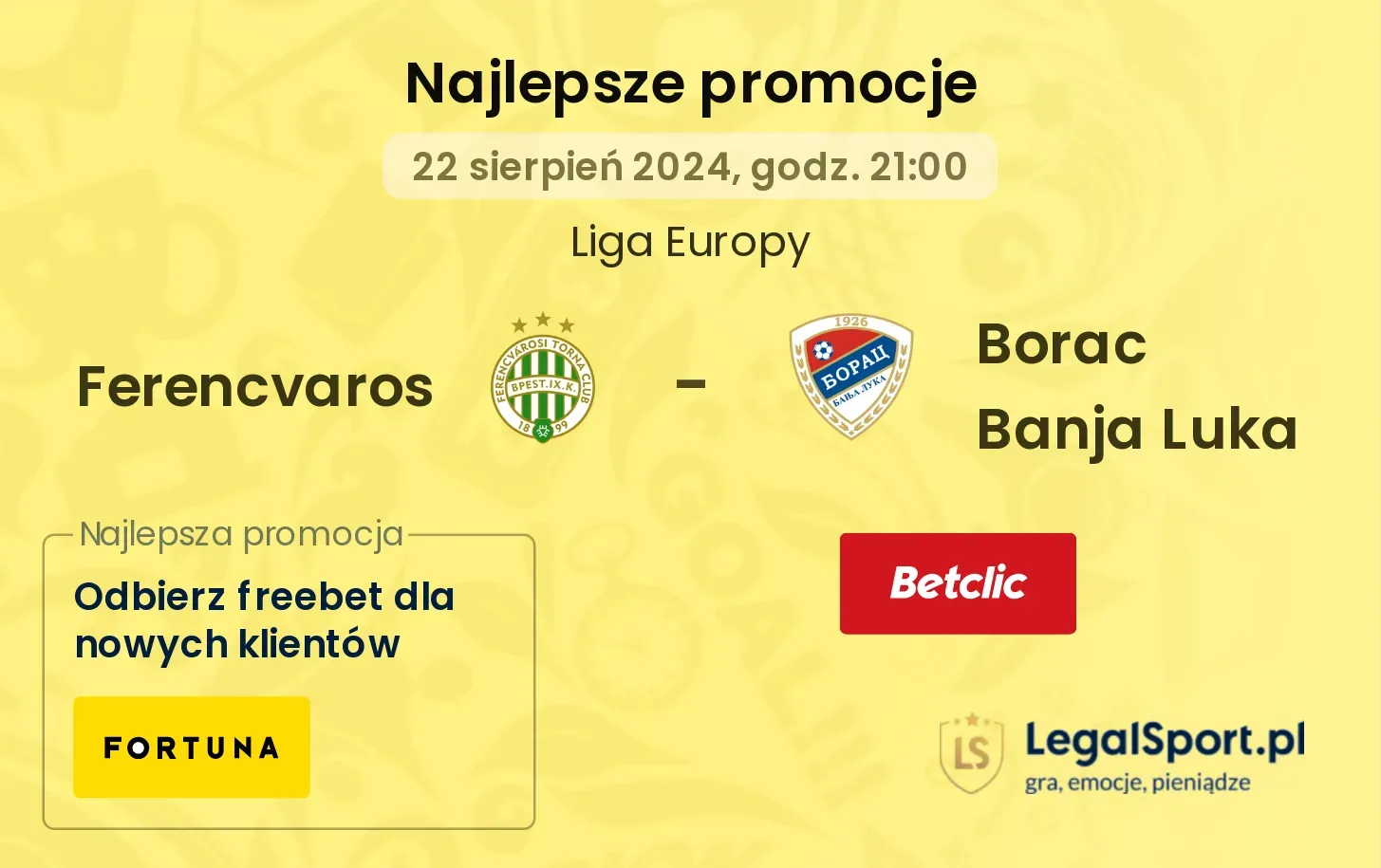 Ferencvaros - Borac Banja Luka promocje bonusy na mecz