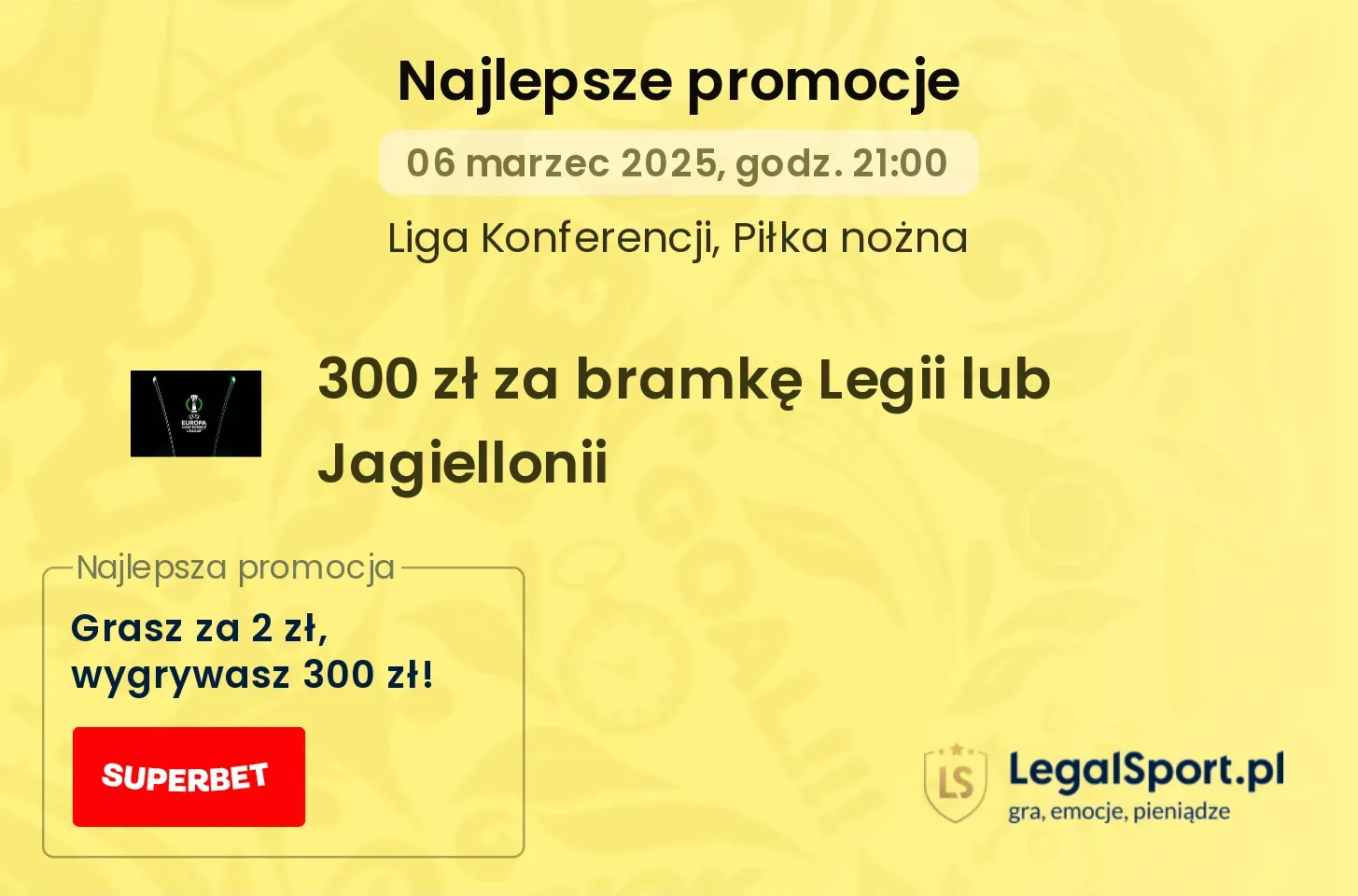 300 zł za 2 zł jeśli Legia lub Jagiellonia strzelą gola w promocji na LK od Superbet (06.03.2025)