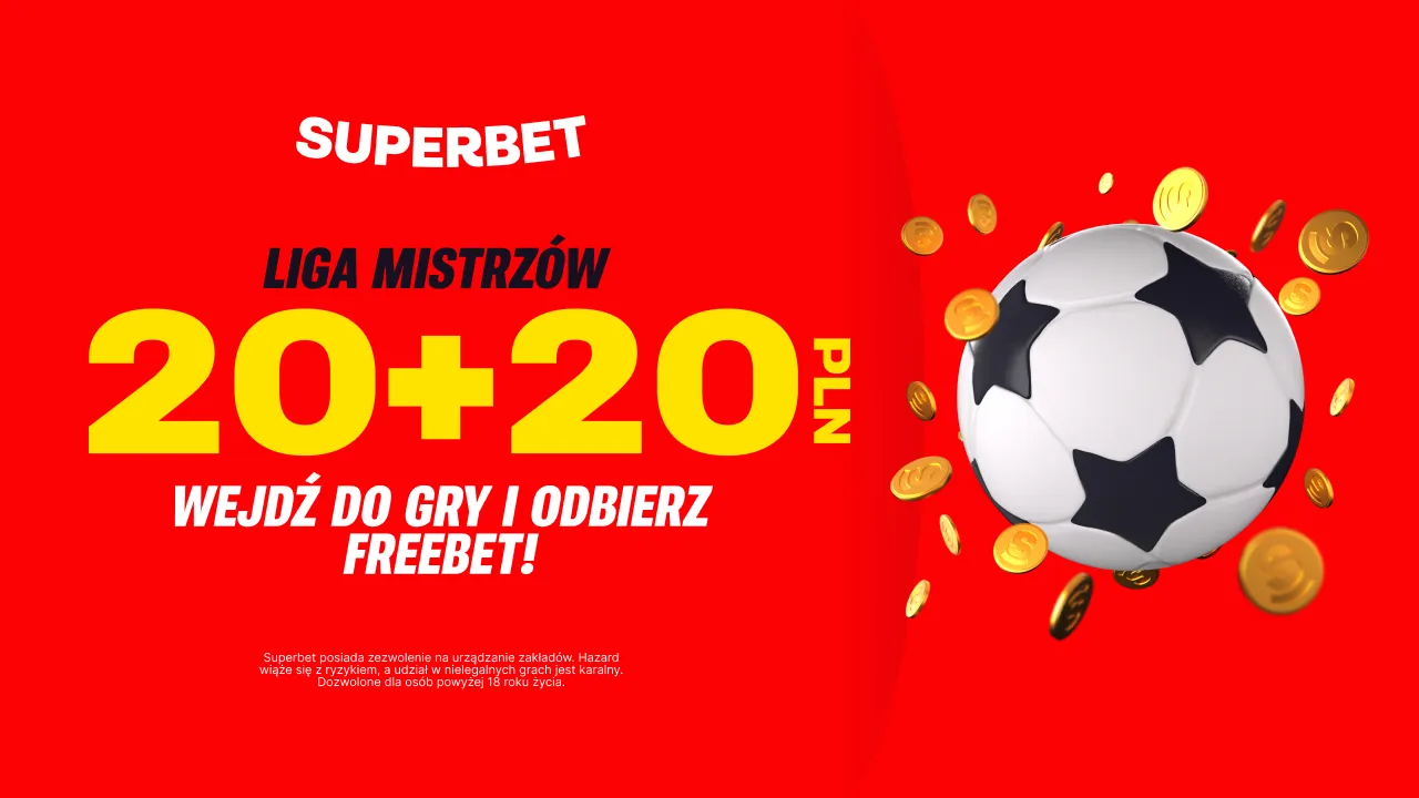 20+20 PLN na Ligę Mistrzów od Superbet (11.02.2025)