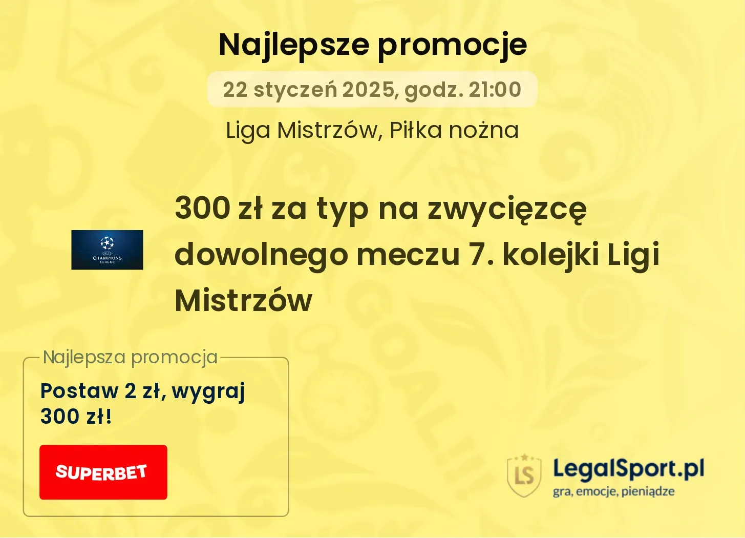 Bonus 300 PLN za zwycięzcę dowolnego meczu 7. kolejki Ligi Mistrzów od Superbet (21-22.01.2025)