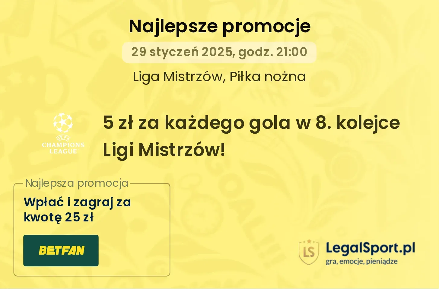 5 zł za każdą bramkę w 8. kolejce Ligi Mistrzów od BETFAN (29.01.2025)