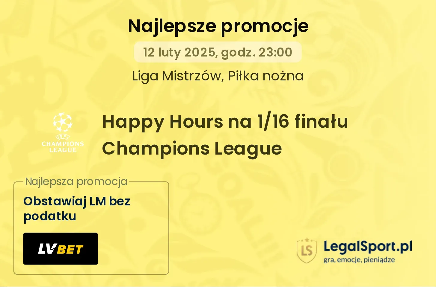 Happy Hours - Liga Mistrzów bez podatku w LV BET (11-12.02.2025)