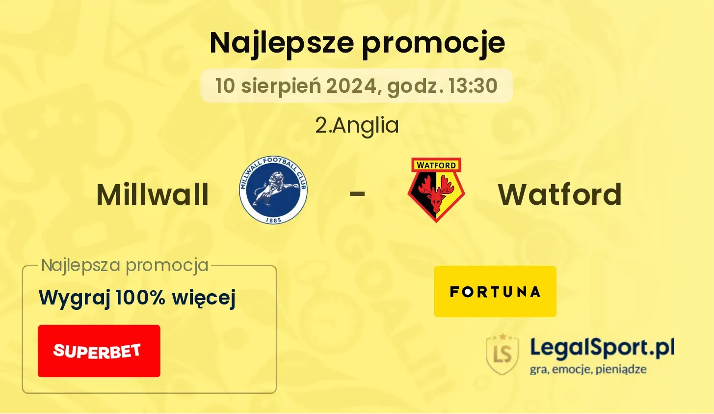 Millwall - Watford promocje u bukmacherów (10.08, 13:30)