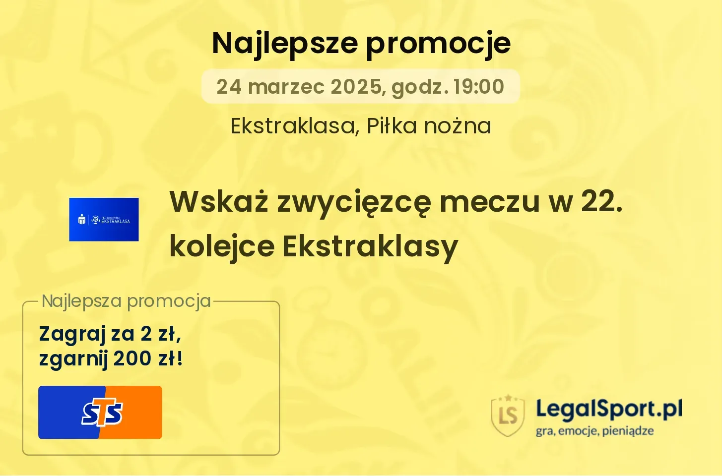 200 zł za wytypowanie zwycięzcy meczu 22. kolejki Ekstraklasy od STS (21-24.02.2025)