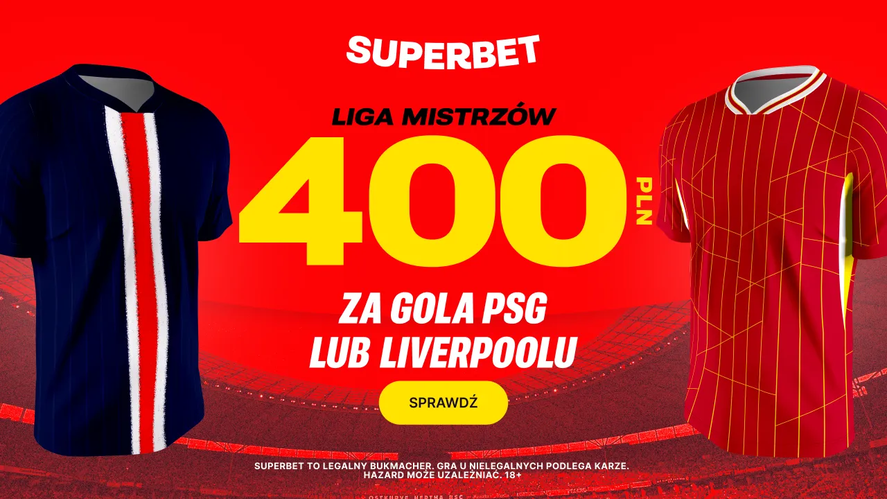 400 zł za gola PSG lub Liverpoolu