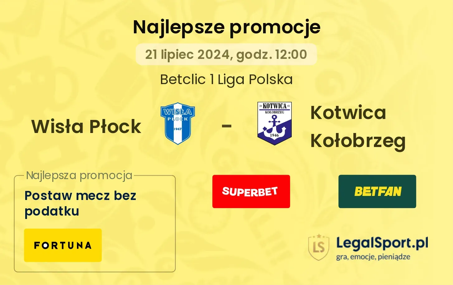 Wisła Płock - Kotwica Kołobrzeg promocje bonusy na mecz