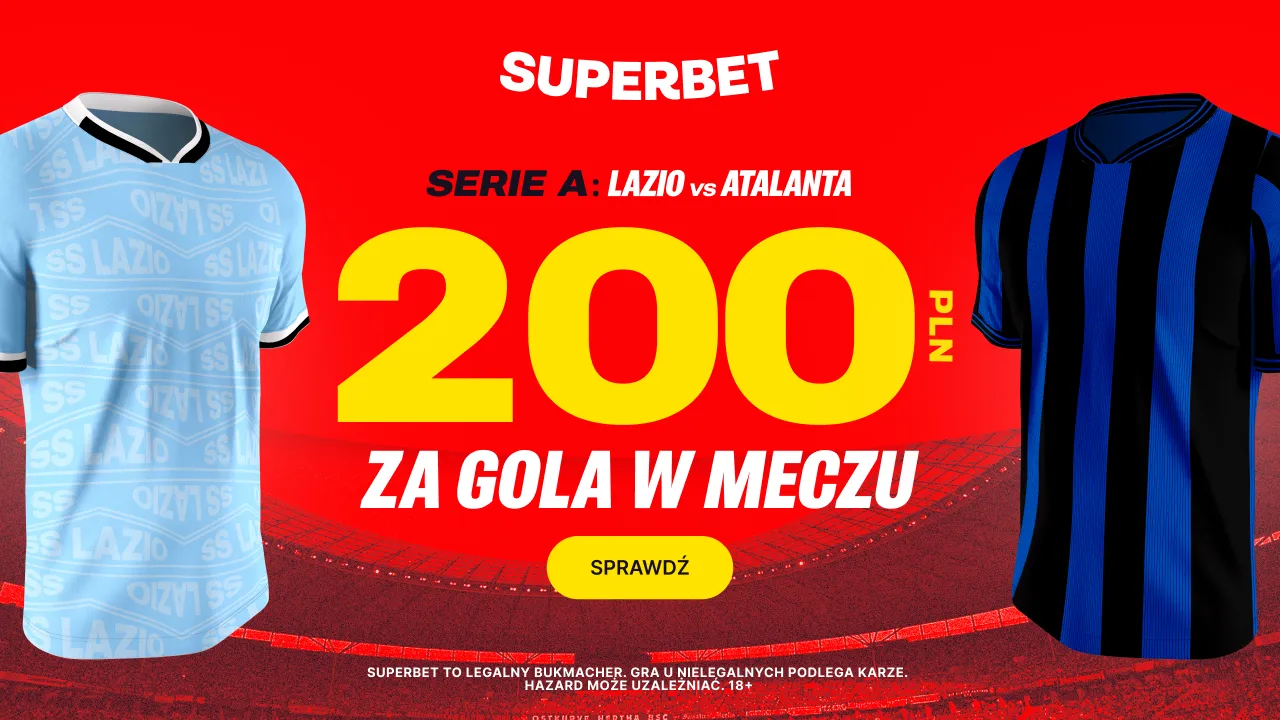 200 zł za gola wybranej drużyny w meczu Lazio - Atalanta od Superbet (28.12.2024)