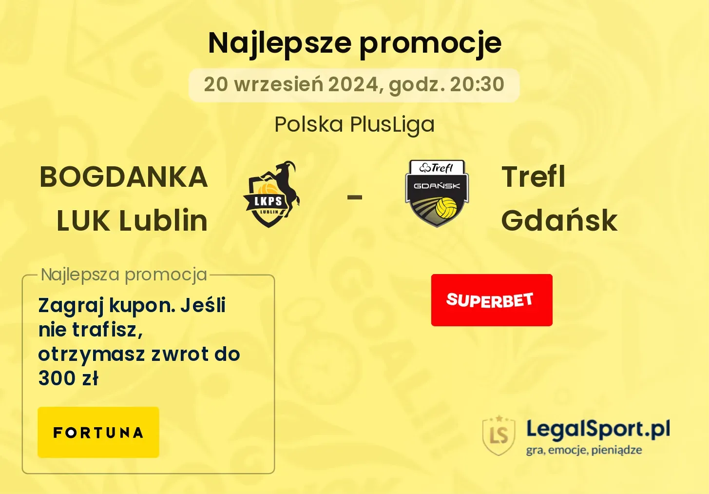 BOGDANKA LUK Lublin - Trefl Gdańsk promocje bonusy na mecz