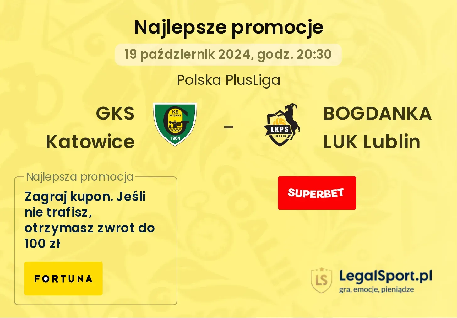 GKS Katowice - BOGDANKA LUK Lublin promocje bonusy na mecz