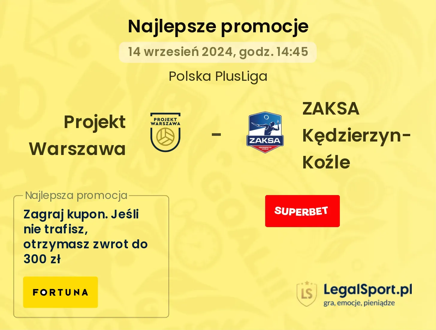 Projekt Warszawa - ZAKSA Kędzierzyn-Koźle promocje bonusy na mecz