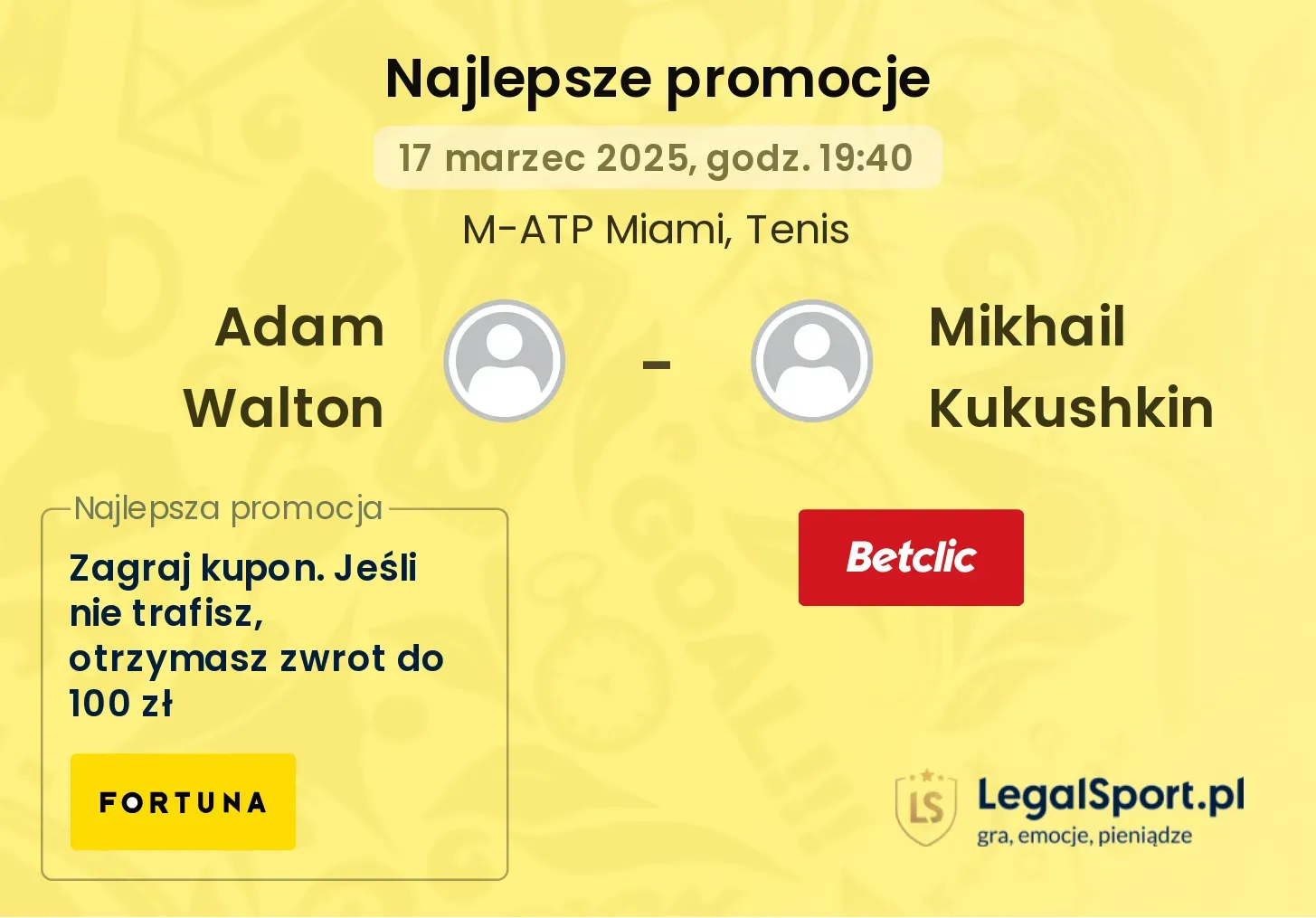 Adam Walton - Mikhail Kukushkin promocje bonusy na mecz